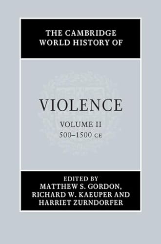 Stock image for The Cambridge World History of Violence, Volume II: 500-1500 CE for sale by Prior Books Ltd