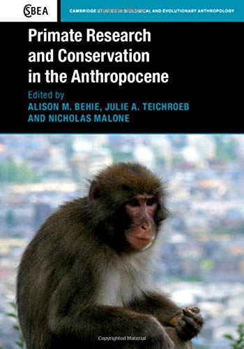 9781107157484: Primate Research and Conservation in the Anthropocene: 82 (Cambridge Studies in Biological and Evolutionary Anthropology, Series Number 82)