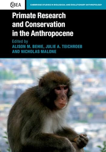 9781107157484: Primate Research and Conservation in the Anthropocene (Cambridge Studies in Biological and Evolutionary Anthropology, Series Number 82)