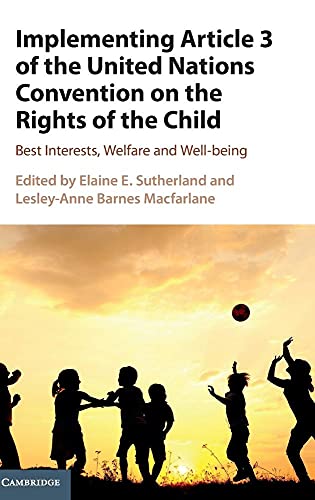 Beispielbild fr Implementing Article 3 of the United Nations Convention on the Rights of the Child: Best Interests, Welfare and Well-being zum Verkauf von Prior Books Ltd