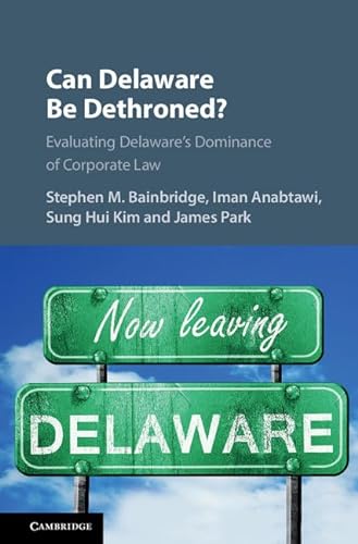 Stock image for Can Delaware Be Dethroned?: Evaluating Delaware's Dominance Of Corporate Law for sale by Cambridge Rare Books