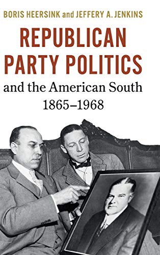 Stock image for Republican Party Politics and the American South, 1865?1968 for sale by Book Deals