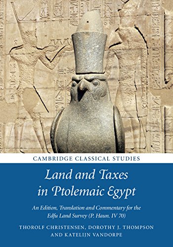 Beispielbild fr Land and Taxes in Ptolemaic Egypt: An Edition, Translation and Commentary for the Edfu Land Survey (P. Haun. IV 70) zum Verkauf von Prior Books Ltd