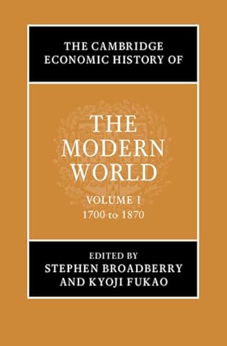 Imagen de archivo de The Cambridge Economic History of the Modern World: Volume 1, 1700 to 1870 a la venta por BooksRun