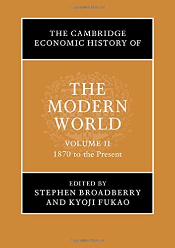 Imagen de archivo de The Cambridge Economic History of the Modern World Volume 2, 1870 to the Present a la venta por Michener & Rutledge Booksellers, Inc.