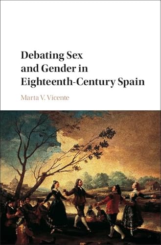 Stock image for Debating Sex and Gender in Eighteenth-Century Spain for sale by WorldofBooks