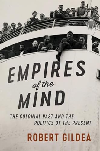 Stock image for Empires of the Mind: The Colonial Past and the Politics of the Present (The Wiles Lectures) for sale by WorldofBooks