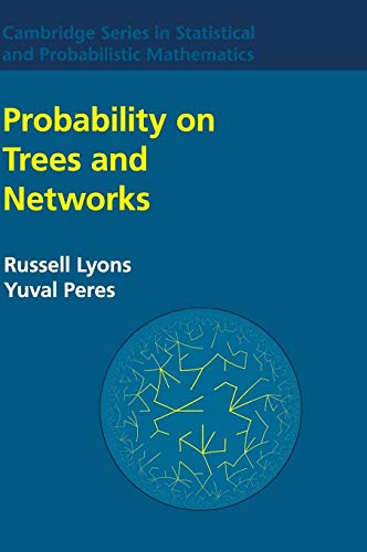 9781107160156: Probability on Trees and Networks (Cambridge Series in Statistical and Probabilistic Mathematics, Series Number 42)
