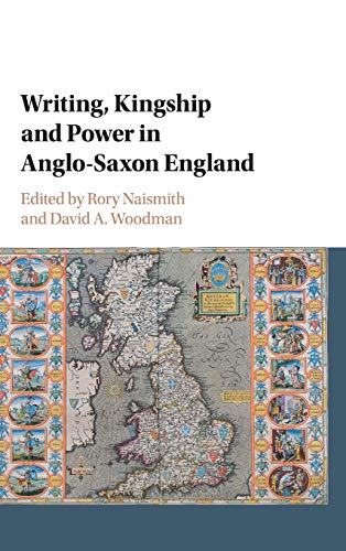 Stock image for Writing, Kingship and Power in Anglo-Saxon England for sale by Michener & Rutledge Booksellers, Inc.