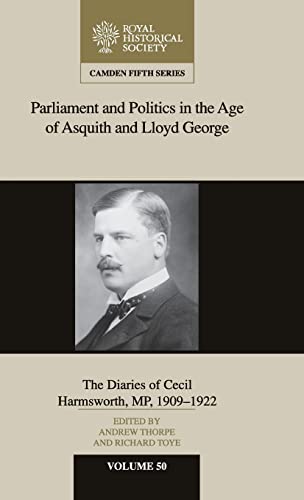 9781107162457: Parliament and Politics in the Age of Asquith and Lloyd George: The Diaries of Cecil Harmsworth MP, 1909–22