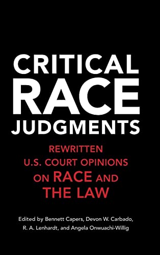 Imagen de archivo de Critical Race Judgments Rewritten U. S. Court Opinions on Race and the Law a la venta por Michener & Rutledge Booksellers, Inc.