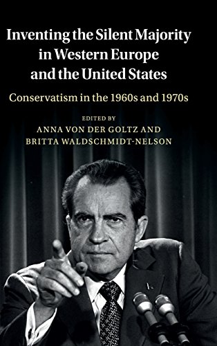 Imagen de archivo de Inventing the Silent Majority in Western Europe and the United States: Conservatism in the 1960s and 1970s (Publications of the German Historical Institute) a la venta por Cambridge Rare Books