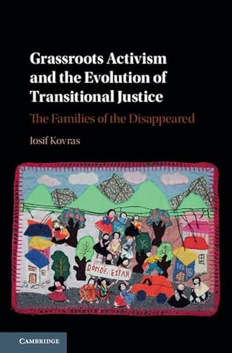 Imagen de archivo de Grassroots Activism and the Evolution of Transitional Justice: The Families of the Disappeared a la venta por BooksRun