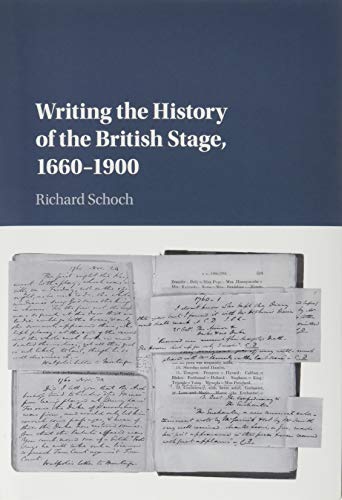 Stock image for Writing the History of the British Stage: 1660  1900 for sale by AwesomeBooks