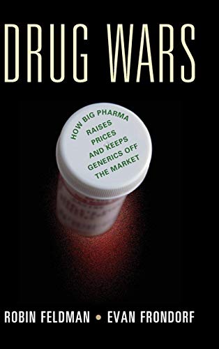 Imagen de archivo de Drug Wars: How Big Pharma Raises Prices and Keeps Generics off the Market a la venta por HPB-Red