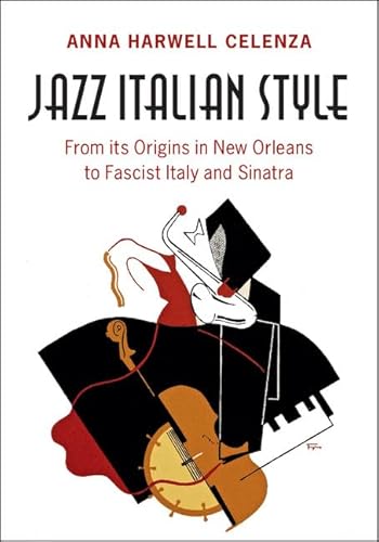 Stock image for Jazz Italian Style: From Its Origins in New Orleans to Fascist Italy and Sinatra for sale by ThriftBooks-Dallas