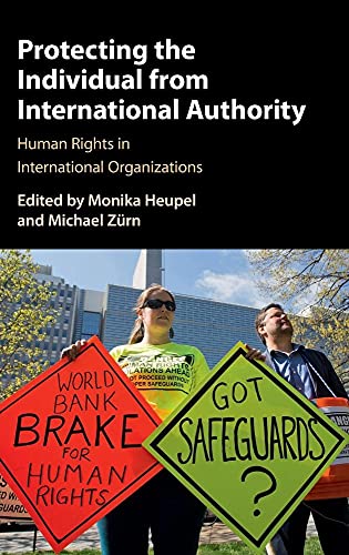 Stock image for Protecting the Individual from International Authority: Human Rights in International Organizations for sale by Revaluation Books