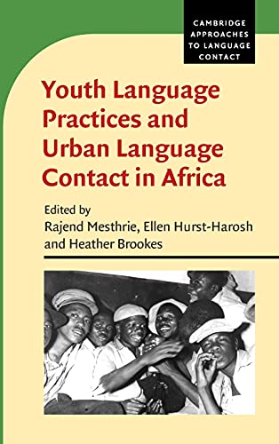 Imagen de archivo de Youth Language Practices and Urban Language Contact in Africa (Cambridge Approaches to Language Contact) [Hardcover] Mesthrie, Rajend; Hurst-Harosh, Ellen and Brookes, Heather a la venta por Brook Bookstore On Demand
