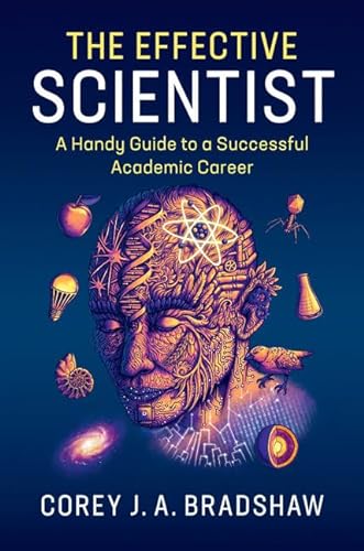 Imagen de archivo de The Effective Scientist: A Handy Guide to a Successful Academic Career a la venta por Books Puddle