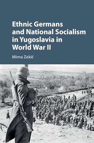 Stock image for Ethnic Germans and National Socialism in Yugoslavia in World War II for sale by Blackwell's