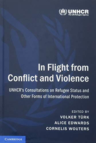 Beispielbild fr In Flight From Conflict And Violence: UNHCR's Consultations On Refugee Status And Other Forms Of International Protection zum Verkauf von Cambridge Rare Books