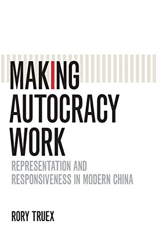 Beispielbild fr Making Autocracy Work: Representation and Responsiveness in Modern China zum Verkauf von THE SAINT BOOKSTORE