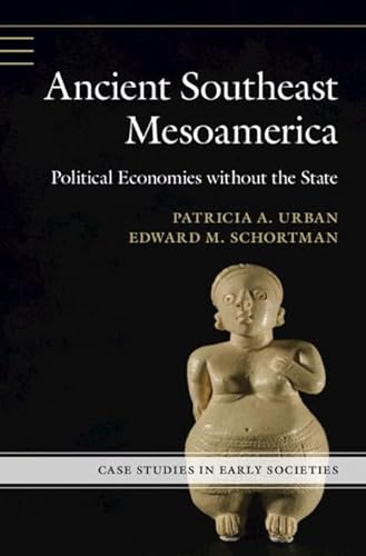 Beispielbild fr Ancient Southeast Mesoamerica: Political Economies without the State zum Verkauf von Revaluation Books