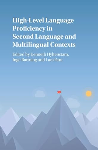 9781107175921: High-Level Language Proficiency in Second Language and Multilingual Contexts