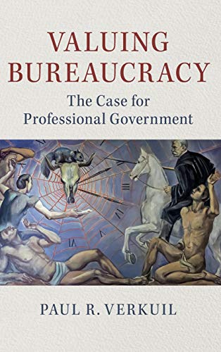 Imagen de archivo de Valuing Bureaucracy: The Case for Professional Government a la venta por AMM Books