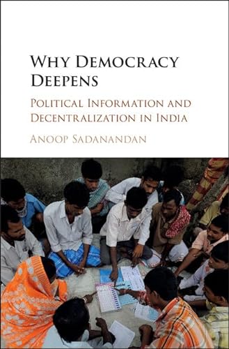 Beispielbild fr Why Democracy Deepens: Political Information and Decentralization in India zum Verkauf von AwesomeBooks