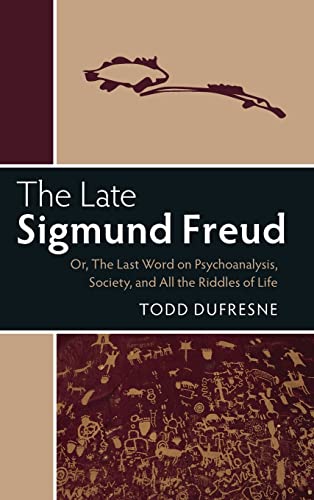 Imagen de archivo de The Late Sigmund Freud: Or, The Last Word on Psychoanalysis, Society, and All the Riddles of Life a la venta por AMM Books