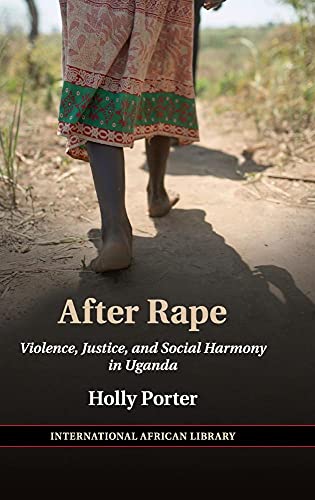 Beispielbild fr After Rape: Violence, Justice, and Social Harmony in Uganda: 53 (The International African Library, Series Number 53) zum Verkauf von AwesomeBooks