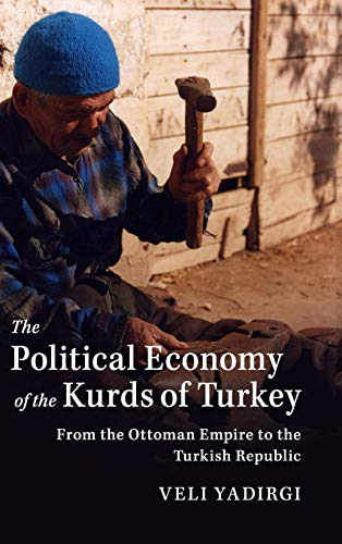 Beispielbild fr The Political Economy of the Kurds of Turkey: From the Ottoman Empire to the Turkish Republic zum Verkauf von WorldofBooks