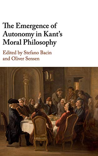Imagen de archivo de The Emergence of Autonomy in Kant's Moral Philosophy a la venta por Buchmarie