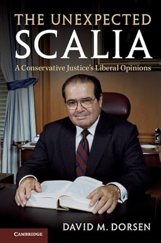 Stock image for The Unexpected Scalia: A Conservative Justice's Liberal Opinions for sale by AwesomeBooks