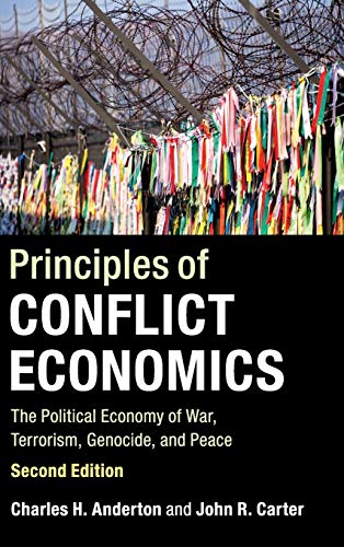 Stock image for Principles of Conflict Economics: The Political Economy of War, Terrorism, Genocide, and Peace for sale by Prior Books Ltd