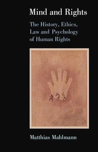 Stock image for Mind and Rights: The History, Ethics, Law and Psychology of Human Rights for sale by THE SAINT BOOKSTORE