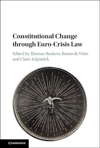 Beispielbild fr Constitutional Change through Euro-Crisis Law zum Verkauf von Cambridge Rare Books