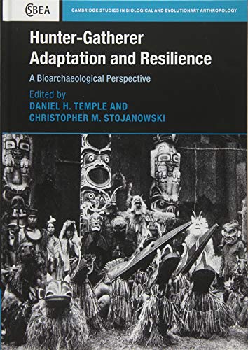 9781107187351: Hunter-Gatherer Adaptation and Resilience: A Bioarchaeological Perspective