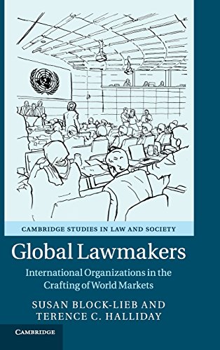 Beispielbild fr Global Lawmakers: International Organizations in the Crafting of World Markets (Cambridge Studies in Law and Society) zum Verkauf von More Than Words