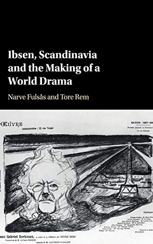 Stock image for Ibsen, Scandinavia and the Making of a World Drama for sale by Book Deals