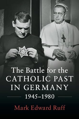Stock image for The Battle for the Catholic Past in Germany, 1945"1980 for sale by AwesomeBooks