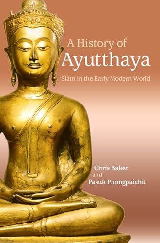 A History of Ayutthaya: Siam in the Early Modern World - Chris Baker