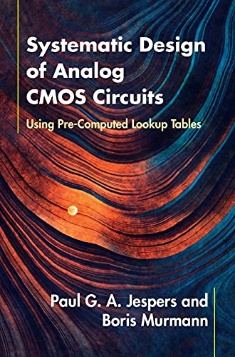 Stock image for Systematic Design of Analog CMOS Circuits: Using Pre-Computed Lookup Tables for sale by Books Unplugged