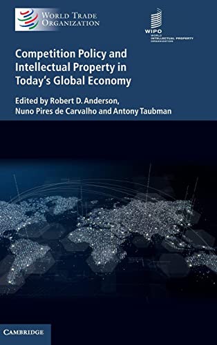 Beispielbild fr Competition Policy and Intellectual Property in Today's Global Economy [Hardcover] Anderson, Robert D.; de Carvalho, Nuno Pires and Taubman, Antony zum Verkauf von Brook Bookstore On Demand