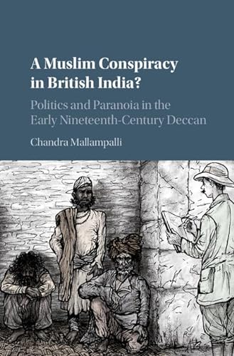 9781107196254: A Muslim Conspiracy in British India?: Politics and Paranoia in the Early Nineteenth-Century Deccan