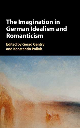 Beispielbild fr The Imagination in German Idealism and Romanticism zum Verkauf von Prior Books Ltd