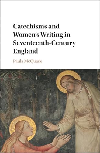 9781107198258: Catechisms and Women's Writing in Seventeenth-Century England