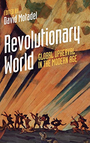 Imagen de archivo de Revolutionary World: Global Upheaval in the Modern Age a la venta por Lucky's Textbooks