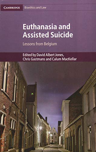 Imagen de archivo de Euthanasia and Assisted Suicide: Lessons from Belgium (Cambridge Bioethics and Law, Series Number 42) a la venta por Gulf Coast Books